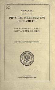 Cover of: Circular relating to the physical examination of recruits for enlistment in the Navy and Marine corps by United States. Navy Dept. Bureau of Medicine and Surgery.
