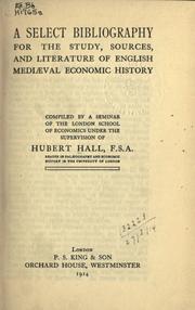 Cover of: A select bibliography for the study, sources, and literature of English Mediaeval economic history