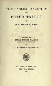 Cover of: The English ancestry of Peter Talbot of Dorchester, Mass. by Bartlett, J. Gardner, Bartlett, J. Gardner