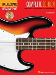 Cover of: Hal Leonard Bass Method - Complete Edition: Books 1, 2 and 3 Bound Together in One Easy-to-Use Volume!