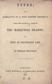 Cover of: Typee, or, A narrative of a four months' residence among the natives of a valley of the Marquesas Islands, or, a peep at Polynesian life by Herman Melville