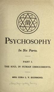 Psychosophy, in six parts .. by Cora L. V. Richmond