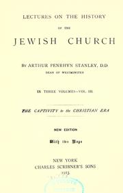 Cover of: Lectures on the history of the Jewish Church by Arthur Penrhyn Stanley, Arthur Penrhyn Stanley