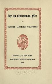 Cover of: By the Christmas fire by Samuel McChord Crothers