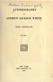 Cover of: Autobiography of Andrew Dickson White. by Andrew Dickson White