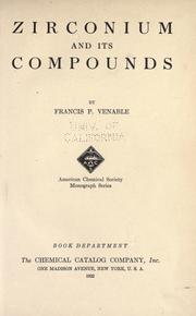 Zirconium and its compounds by F. P. Venable