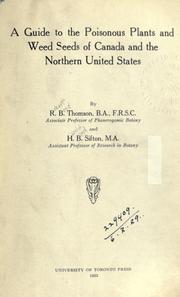Cover of: A guide to the poisonous plants and weed seeds of Canada and the northern United States by R. B. Thomson