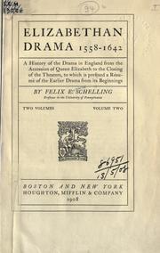 Cover of: Elizabethan drama, 1558-1642 by Felix Emmanuel Schelling