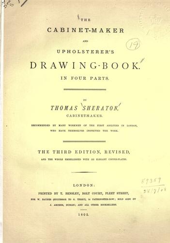 The cabinet-maker and upholsterer's drawing-book. by Thomas Sheraton