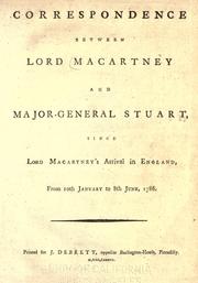 Cover of: Correspondence between Lord Macartney and Major-General Stuart: since Lord Macartney's arrival in England, from 10th January to 8th June, 1786.