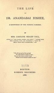 The life of Dr. Ananabai Joshee by Caroline Wells Healey Dall