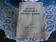 Cover of: The rock collector's Nevada and Idaho: an authentic gem trail volume