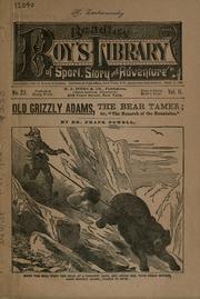 Cover of: Old Grizzly Adams, the bear tamer; or, "The monarch of the mountains."
