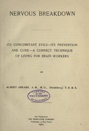 Cover of: Nervous breakdown: its concomitant evils: its prevention and cure, a correct technique of living for brain workers.