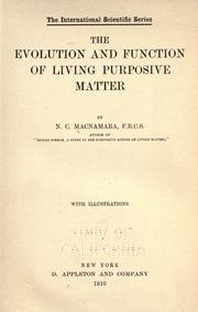 Cover of: The evolution and function of living purposive matter by Nottidge Charles Macnamara