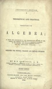 Cover of: A theoretical and practical treatise on algebra: in which the excellencies of the demonstrative methods of the French are combined with the more practical operations of the English ; and concise solutions pointed out and particularly inculcated