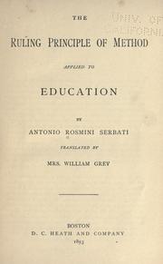 Cover of: The ruling principle of method applied to education by Antonio Rosmini, Antonio Rosmini