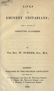 Cover of: Lives of eminent Unitarians: with a notice of dissenting academies.