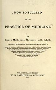 Cover of: How to succeed in the practice of medicine by Joseph McDowell Mathews