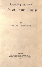 Cover of: Studies in the life of Jesus Christ by Edward I. Bosworth