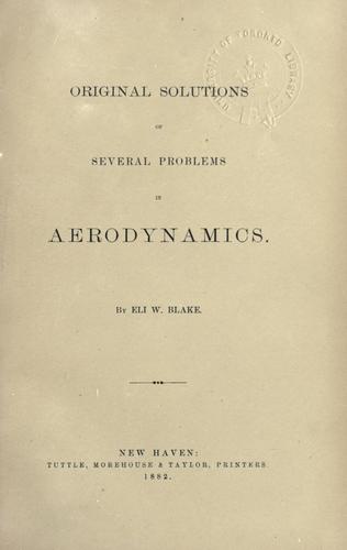 Original solutions of several problems in aerodynamics. by Eli Whitney Blake