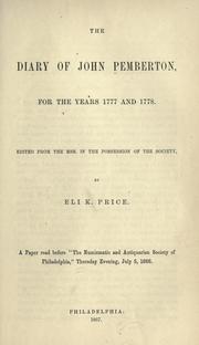 Cover of: The diary of John Pemberton, for the years 1777 and 1778. by Pemberton, John, Pemberton, John