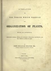 Cover of: A treatise on the forces which produce the organization of plants by John William Draper