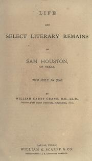 Cover of: Life and select literary remains of Sam Houston, of Texas. by William Carey Crane, William Carey Crane