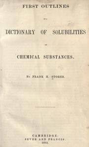 Cover of: First outlines of a dictionary of solubilities of chemical substances. by Francis Humphreys Storer