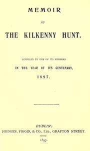Cover of: Memoir of the Kilkenny Hunt ; compiled by one of its members in the year of its centenary, 1897. by 