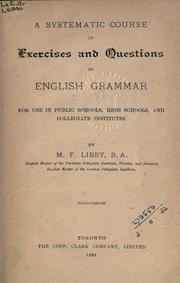 Cover of: A systematic course of exercises and questions in English grammar by M. F. Libby