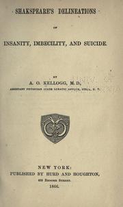 Cover of: Shakspeare's delineations of insanity, imbecility, and suicide. by A. O. Kellogg