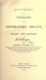 Cover of: Lectures on diseases of the respiratory organs, heart, and kidneys. by Alfred L. Loomis, Alfred L. Loomis