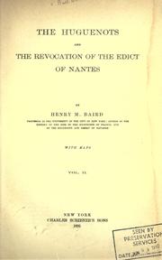 The Huguenots and the revocation of the Edict of Nantes by Henry Martyn Baird