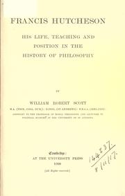 Cover of: Francis Hutcheson: his life, teaching and position in the history of philosophy.