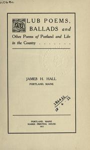 Cover of: Club poems, ballads and other poems of Portland by James H. Hall