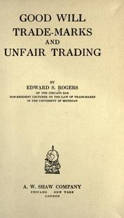 Good will, trade-marks and unfair trading by Edward Sidney Rogers