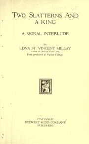 Cover of: Two slatterns and a king by Edna St. Vincent Millay