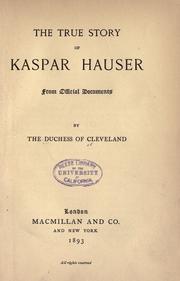 Cover of: The true story of Kaspar Hauser: from official documents