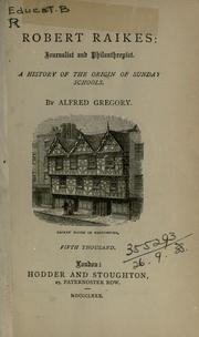 Cover of: Robert Raikes: journalist and philanthropist, a history of the origin of Sunday-schools