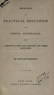 Cover of: Importance of practical education and useful knowledge by Edward Everett