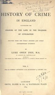 Cover of: history of crime in England, illustrating the changes of the laws in the progress of civilisation: written from the public records and other contemporary evidence.