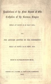 Resolutions of the first Synod of Old Catholics of the German empire held at Bonn, 27-29 May, 1874 by Old Catholic Church. Synod