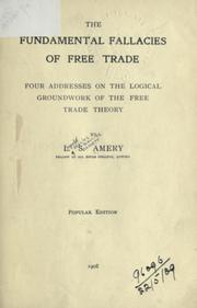 Cover of: The fundamental fallacies of free trade: four addresses on the logical groundwork of the free trade theory.