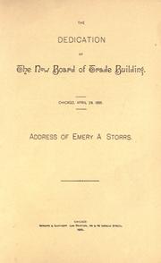 Cover of: The dedication of the new Board of Trade Building, Chicago, April 29, 1885 by Emery A. Storrs