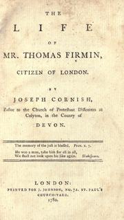 Cover of: The life of Mr. Thomas Firmin, citizen of London. by Joseph Cornish
