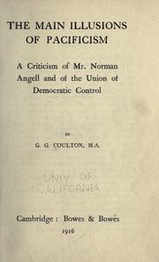 Cover of: The main illusions of pacifism: a criticism of Mr. Norman Angell and of the Union of democratic control.