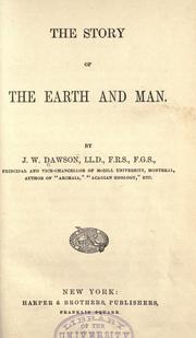 Cover of: The story of the earth and man by John William Dawson