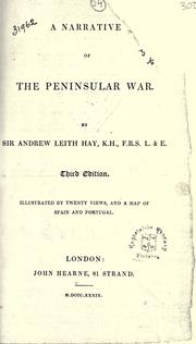 Cover of: A narrative of the peninsular war by Hay, Andrew Leith Sir, Hay, Andrew Leith Sir