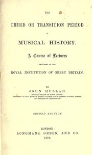 Cover of: The third or transition period of musical history: a course of lectures delivered at the Royal Institution of Great Britain.